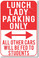 Lunch Lady Parking Only - All Other Cars Will Be Fed To Students - NEW Funny Classroom Poster (hu290) PosterEnvy Cafeteria Novelty Gift