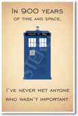 Doctor Who - Tardis - I've Never Met Anyone Who Wasn't Important - NEW British TV Show Humor Poster (hu295) novelty bbc tv show gift posterenvy