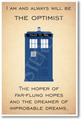 Doctor Who - Tardis - I Am and Always Will Be the Optimist - NEW British TV Show Humor Poster (hu298) Novelty BBC TV Show Gift PosterEnvy