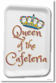 Queen of the Cafeteria - New Fun School Lunch Lady Food Tray Poster (hu302) humor novelty gift posterenvy