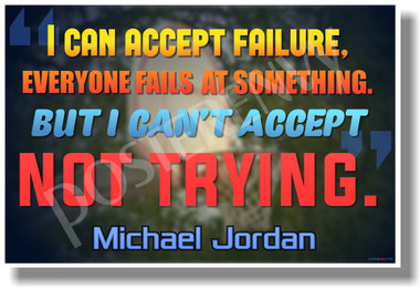 I Can Accept Failure...(Michael Jordan) - Motivational Classroom Poster (cm1051) PosterEnvy