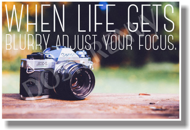 When Life Gets Blurry Adjust Your Focus - NEW Classroom Motivational POSTER (cm1064) PosterEnvy