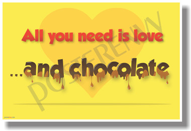 All You Need Is Love ...And Chocolate  - NEW Humor Tower POSTER (hu322) PosterEnvy 