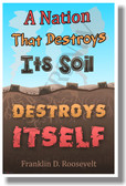 A Nation That Destroys Its Soil Destroys Itself.. FDR - NEW motivational environment POSTER (he069)