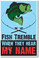 Fish Tremble When They Hear My Name NEW Funny Fishing POSTER (hu336)