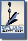 Failure Here May Mean Death Below Safety First