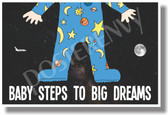 Baby Steps To Big Dreams moon space shuttle NEW Classroom Motivational Poster pajamas pjs babies children (cm1069)