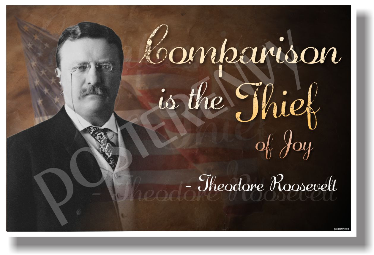 Comparison is the Thief of Joy Theodore Roosevelt NEW Classroom