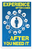 Experience Often Comes After You Need It Motivational 12x18 US Made Poster