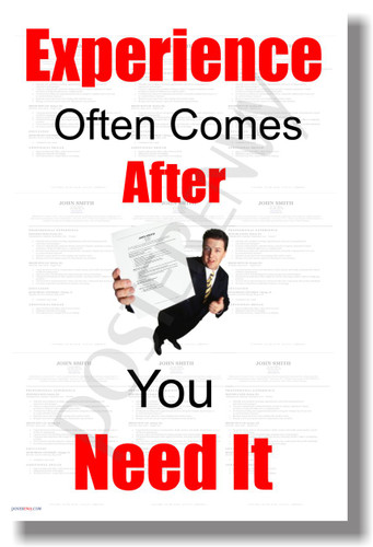 Experience Often Comes After You Need It 2 resume career job NEW Classroom Motivational Poster (cm1076)