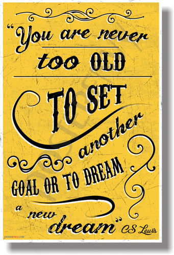 You Are Never Too Old To Set A New Goal... - C.S. Lewis - NEW Classroom Motivational POSTER (cm1082)