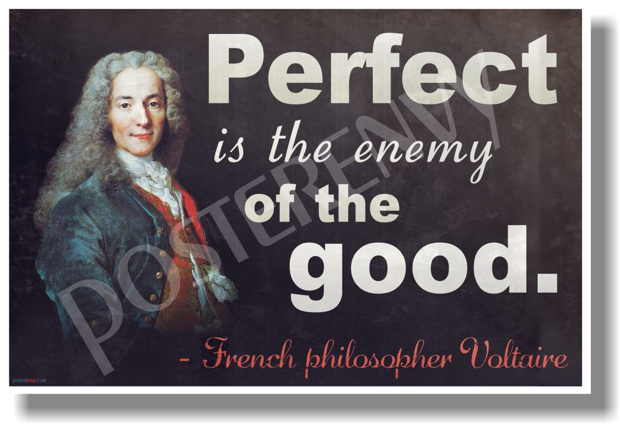 Perfect Is The Enemy Of The Good - Voltaire - NEW Classroom