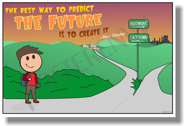 The Best Way To Predict The Future Is To Create It - Peter Drucker - NEW Classroom Motivational Poster (cm1091)