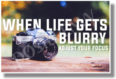 When Life Gets Blurry... - NEW Classroom Motivational POSTER (cm1105)