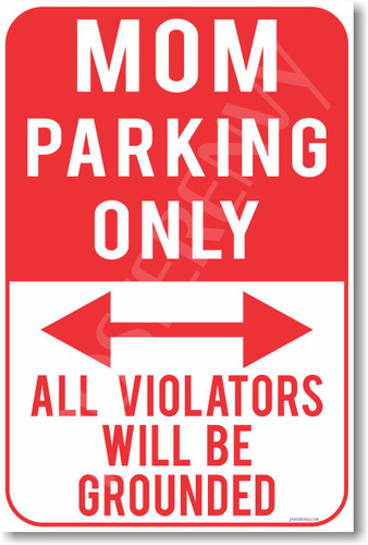 Mom Parking Only - NEW Humor Joke Poster (hu357)
