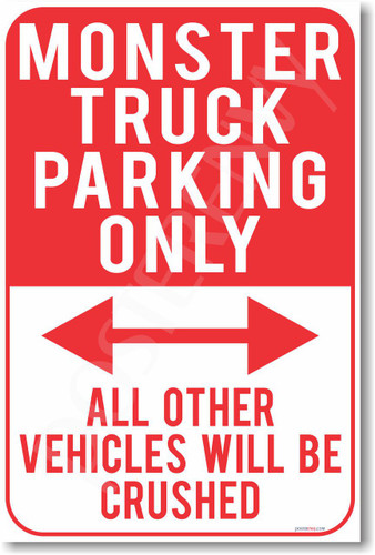 Monster Truck Parking Only - NEW Humor Joke Poster (hu360)
