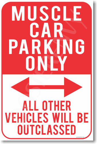 Muscle Car Parking Only - NEW Humor Joke Poster (hu361)