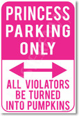 Princess Parking Only Violators Will Be Turned Into Pumpkins NEW Humor Joke Poster (hu371)