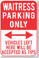 Waitress Parking Only Vehicles Left Here Will Be Accepted As Tips NEW Humor funny Joke Poster (hu372)