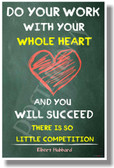 Do Your Work With Your Whole Heart... - Elbert Hubbard - NEW Motivational Poster (cm1108)