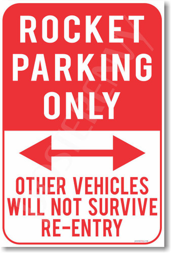 Rocket Parking Only - Other Vehicles Will Not Survive - NEW Humor Joke Poster (hu380)