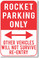 Rocket Parking Only - Other Vehicles Will Not Survive - NEW Humor Joke Poster (hu380)