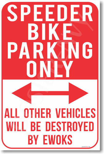 Speeder Bike Parking Only - NEW Humor Joke Poster (hu384)