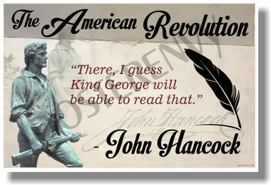 The American Revolution (quote) - John Hancock - NEW Social Studies POSTER (ss168)