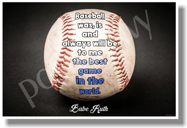 Baseball Is The Best Game In The World - Babe Ruth (3) - New Motivational Poster (cm1123)