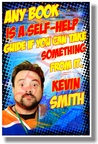 Any Book Is A Self-Help Guide... - Kevin Smith - New Motivational Poster (cm1135)