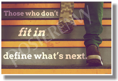 Those Who Don't Fit In Define What's Next - New Motivational Poster (cm1153)
