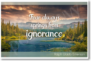 Fear Always Springs From Ignorance Ralph Waldo Emerson New Motivational Poster (cm1177) posterenvy writer author american quote gift nature