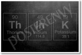 ThInK Periodic Element NEW Science Motivational Classroom POSTER (hu402) scientist chemistry