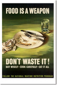 Food is a Weapon - Don't Waste It!