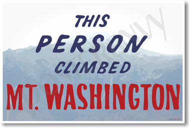 This Person Climbed Mt. Washington custom NEW Funny POSTER (hu403) posterenvy mountain