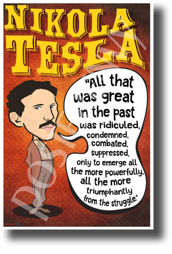 All that was great in the past was ridiculed Nikola Tesla NEW Motivational Poster (fp435) inventor quote serbian genius science elon musk