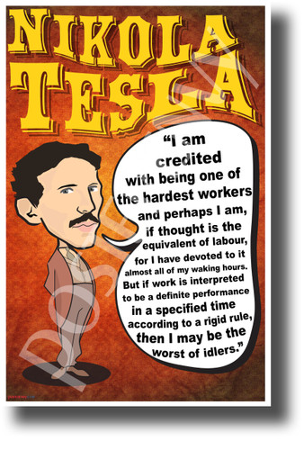 I am credited with being one of the hardest workers Nikola Tesla NEW Motivational Poster (fp438)posterenvy inventor quote serbian genius science elon musk