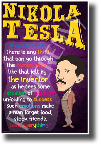 I do not think there is any thrill that can go through the human heart like that felt by the inventor Nikola Tesla NEW Motivational Poster (fp439) posterenvy inventor quote serbian genius science elon musk