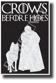 Crows Before Hoes (Ghost) Game of Thrones HBO NEW Funny POSTER (hu410)
