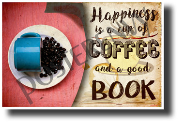 Happiness is a cup of coffee and a good book - NEW Classroom Motivational Poster (cm1223) PosterEnvy Poster