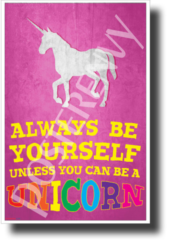 Always Be Yourself Unless You Can Be a Unicorn 2 - NEW Funny POSTER (hu411) PosterEnvy Poster
