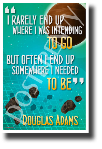 I Rarely End Up Where I Was Intending To Go - Douglas Adams - NEW Classroom Motivational Poster (cm1231) PosterEnvy HItchhikers Guide to the Galaxy