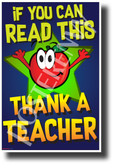 If You Can Read This, Thank A Teacher - NEW Reading and Writing Poster (rw204) PosterEnvy Poster