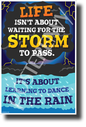 Life Isn't About Waiting for the Storm to Pass... - NEW Classroom Motivational Poster (cm1247)