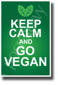 Keep Calm and Go Vegan - NEW Classroom Motivational Poster (he075) PosterEnvy