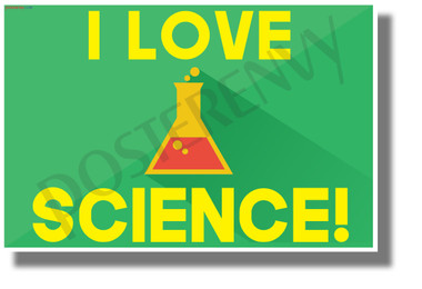 I Love Science! - NEW Fun Science & Technology POSTER