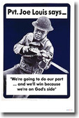 Pvt. Joe Louis Says... "We're going to do our part... and we'll win because we're on God's side."