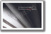 The Book Was Better - NEW Reading and Writing Poster (rw205)