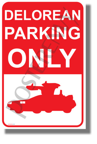 Delorean Parking Only - NEW Humor POSTER (hu427)