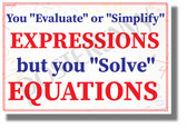 You Evaluate or Simplify Expressions - Solve Equations - NEW Classroom Math Science Poster (ms326)